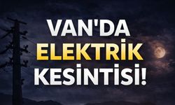 Van’da 3 İlçede Yarın Planlı Elektrik Kesintisi